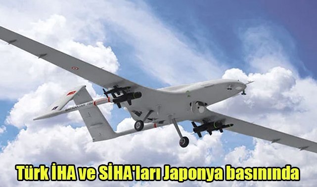 Türk İHA ve SİHA'ları Japonya basınında