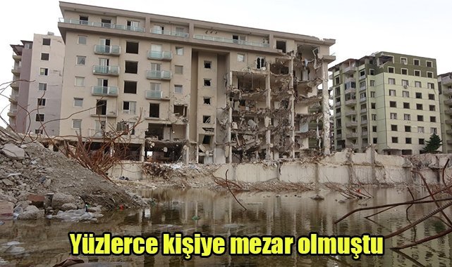 Yüzlerce kişiye mezar olmuştu