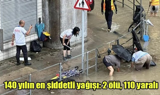 140 yılın en şiddetli yağışı: 2 ölü, 110 yaralı