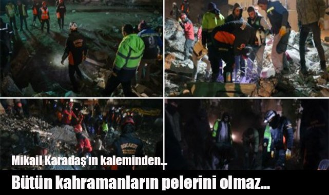 Bütün kahramanların pelerini olmaz…