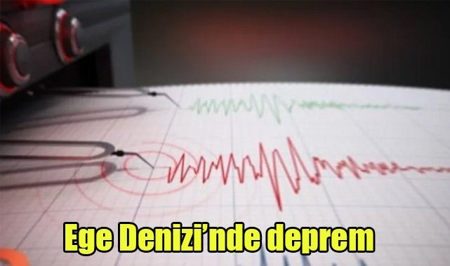 Ege Denizi'nde deprem