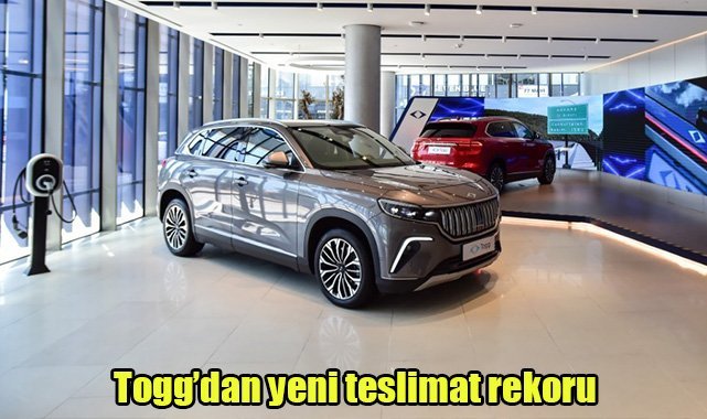 Togg’dan yeni teslimat rekoru