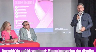 Bayraklı’da sağlık semineri: Meme kanserine dur diyelim