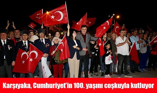 Karşıyaka, Cumhuriyet’in 100. yaşını coşkuyla kutluyor