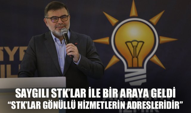 AK Parti İzmir İl Başkanı Bilal Saygılı: STK’lar gönüllü hizmetin adresleridir