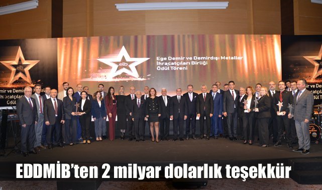 EDDMİB’ten 2 milyar dolarlık teşekkür: Demir ve demirdışı metaller sektöründe ihracat yıldızlarının gurur gecesi
