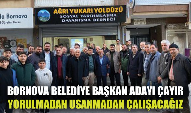 Bornova Belediye Başkan Adayı Çayır: Yorulmadan, usanmadan çalışacağız