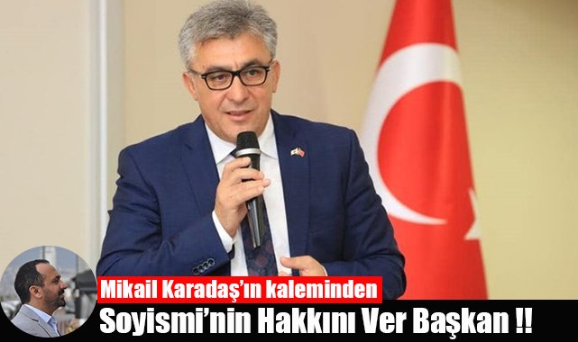 Soyismi'nin Hakkını Ver Başkan 