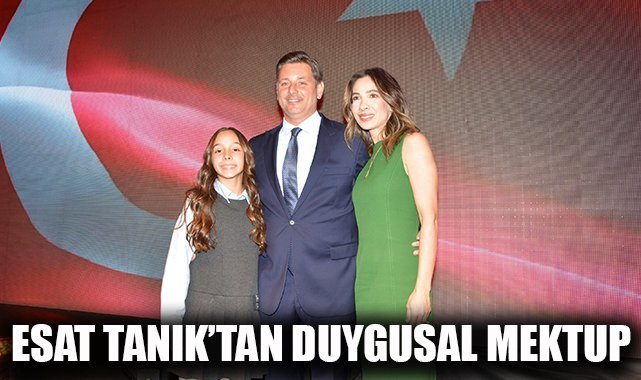 Esat Tanık'tan Duygulandıran Mektup