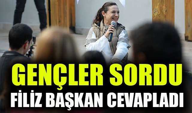 Gençler sordu Filiz Başkan cevapladı
