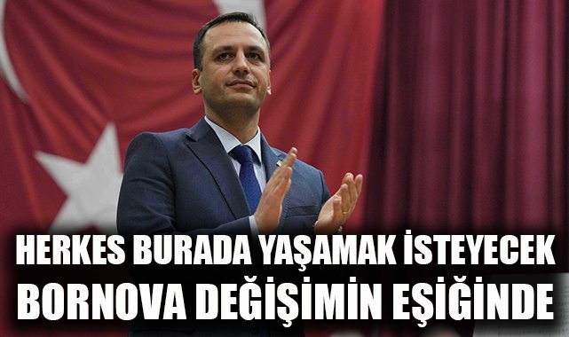 Herkes Bornova’da yaşamak isteyecek