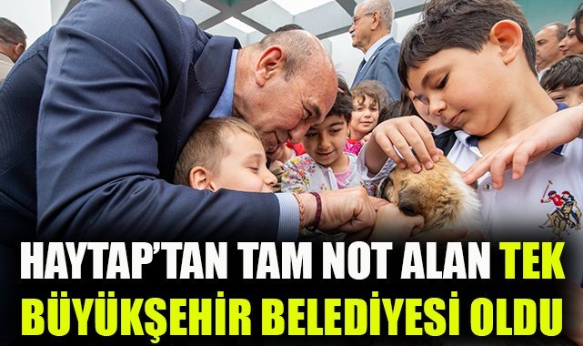 İzmir Büyükşehir Belediyesi HAYTAP’tan “tam not” alan tek Büyükşehir Belediyesi oldu
