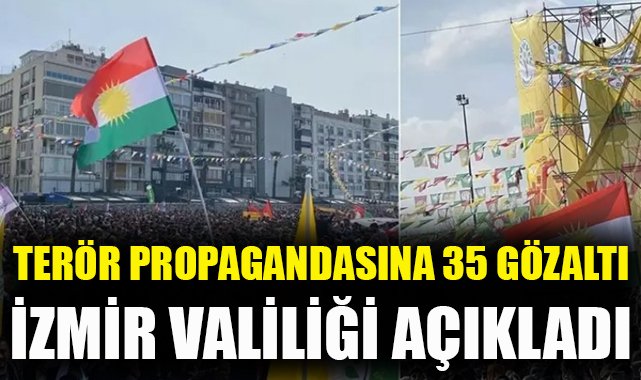 İzmir'de DEM Parti'nin nevruz kutlaması sonrası gözaltı sayısı 35'e yükseldi