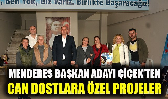 Menderes Başkan Adayı Çiçek’ten Can Dostlara Özel Projeler