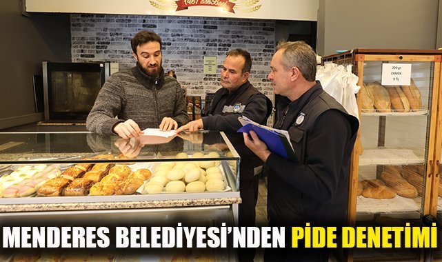 Menderes Belediyesi’nden Pide Denetimi