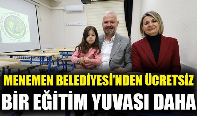 Menemen Belediyesi'nde ücretsiz bir eğitim yuvası daha