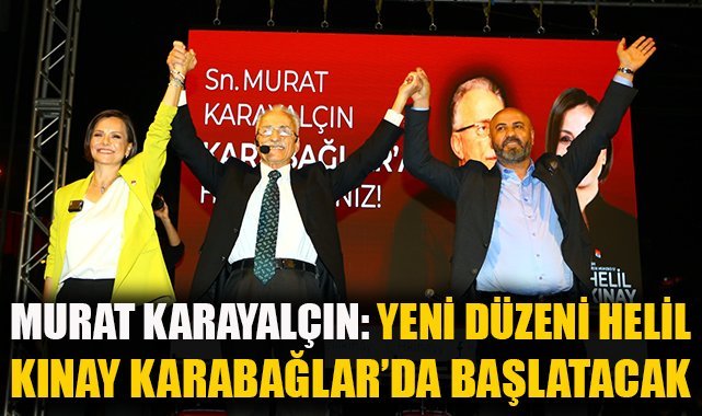 Murat Karayalçın: Yeni düzeni Helil Kınay Karabağlar’da başlatacak