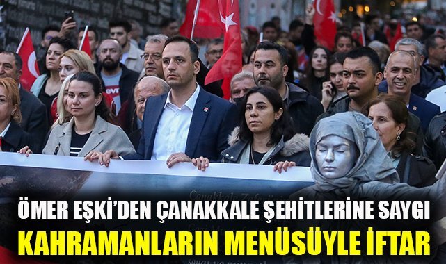 Ömer Eşki'den Çanakkale şehitlerine saygı: Kahramanların menüsüyle iftar