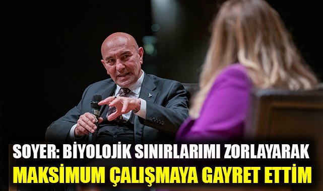 Soyer: Biyolojik sınırlarımı zorlayarak maksimum çalışmaya gayret ettim