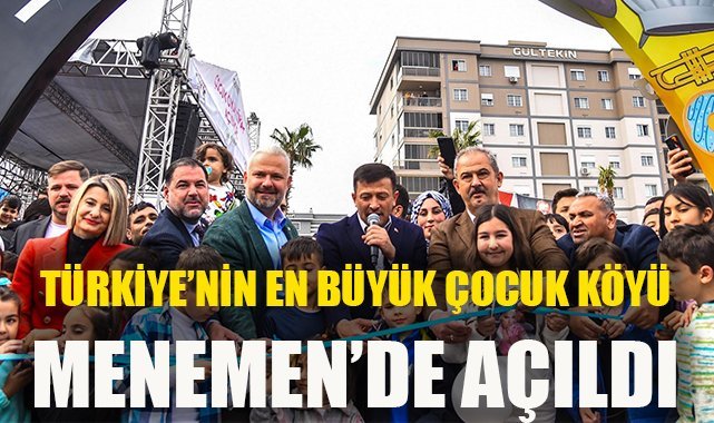 Türkiye'nin en büyük Çocuk Köyü, Menemen'de açıldı