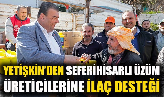 Yetişkin'den Seferihisarlı üzüm üreticilerilerine ilaç desteği