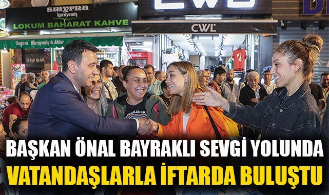 Başkan Önal, Sevgi Yolu’nda vatandaşlarla buluştu: Verdiğim sözleri teker teker yerine getireceğim