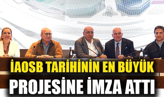 İAOSB tarihinin en büyük projesine imza attı