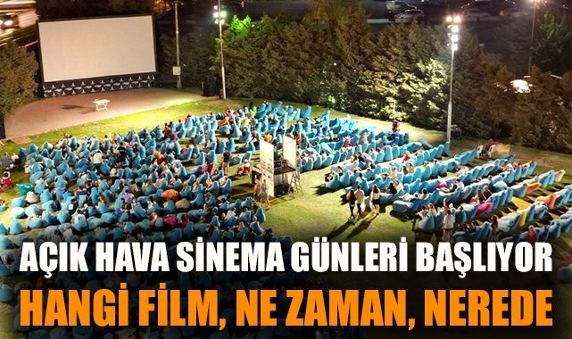 Açık havada sinema keyfi başlıyor