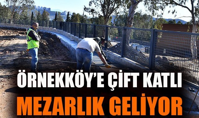 Örnekköy’e çift katlı mezarlık geliyor
