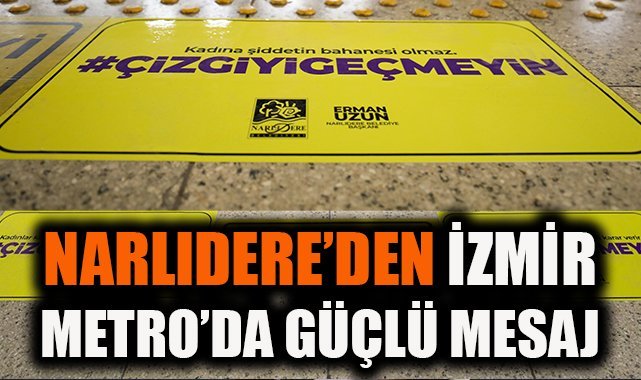 Narlıdere'den İzmir Metro'da güçlü mesaj