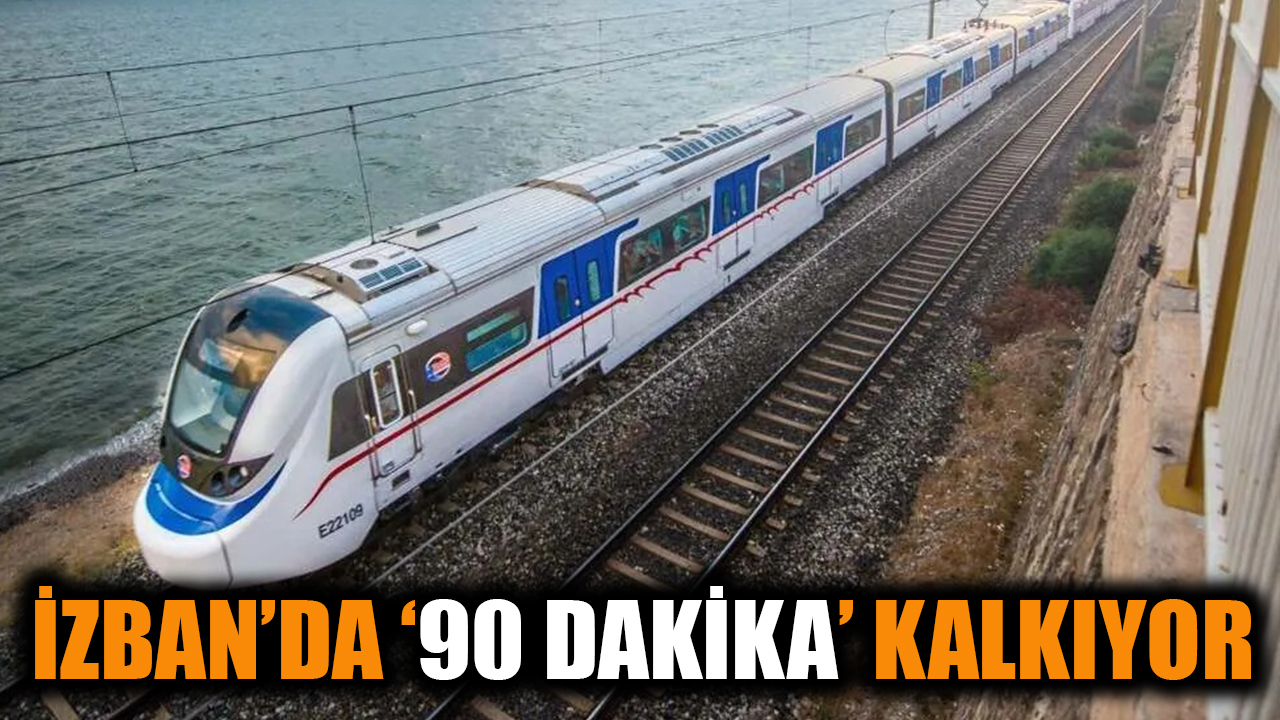 İZBAN’da ‘90 dakika’ kalkıyor