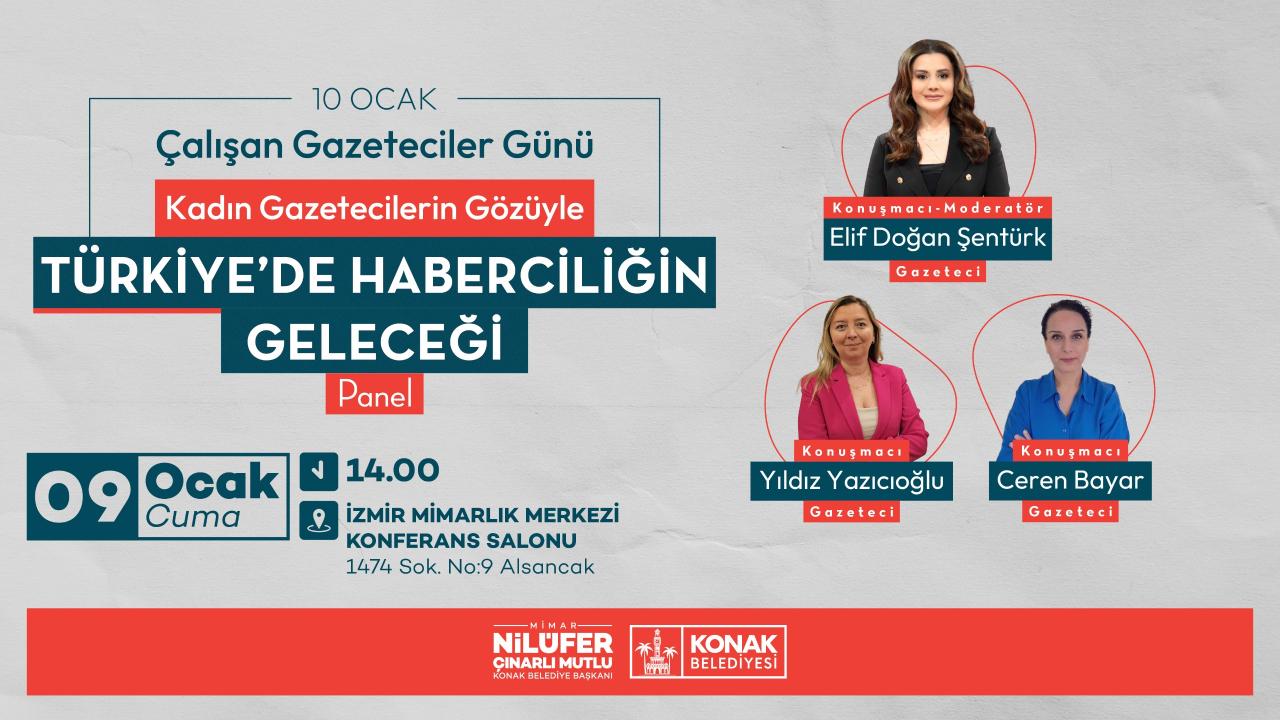 ‘Türkiye’de Haberciliğin Geleceği’ Konak’ta konuşulacak
