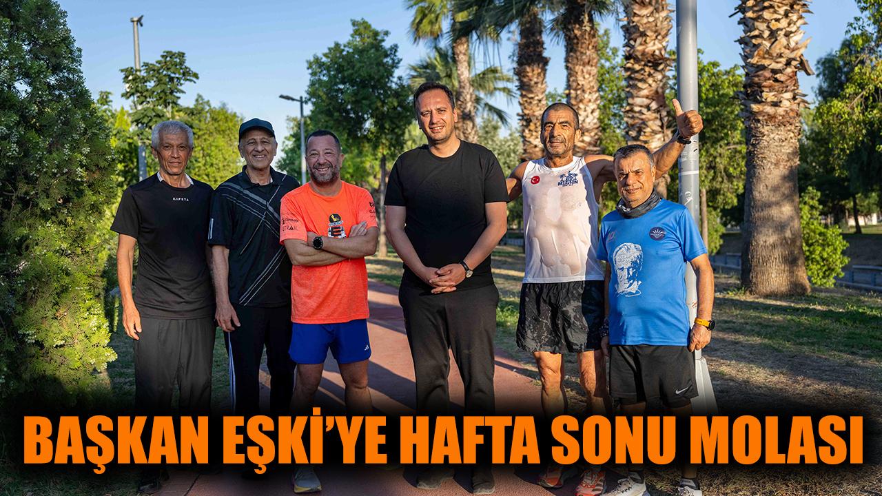 Başkan Eşki’ye hafta sonu molası