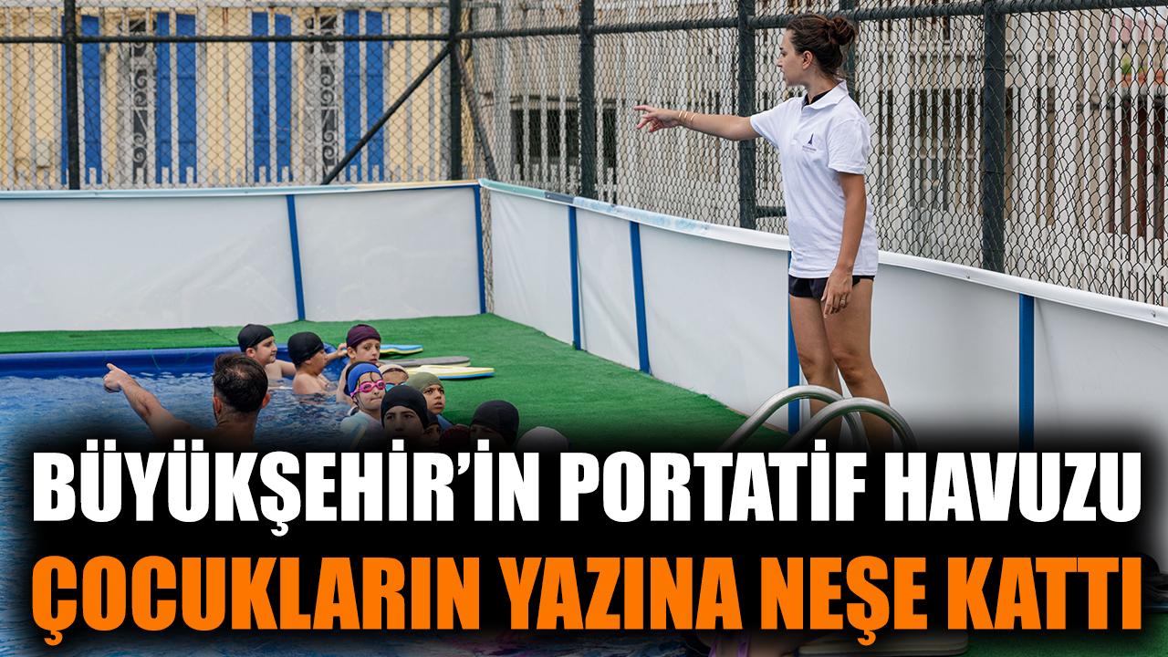 Büyükşehir’in portatif havuzu çocukların yazına neşe kattı