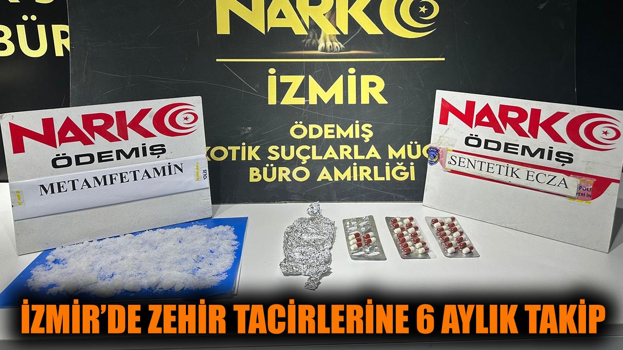 İzmir'de zehir tacirlerine 6 aylık takip