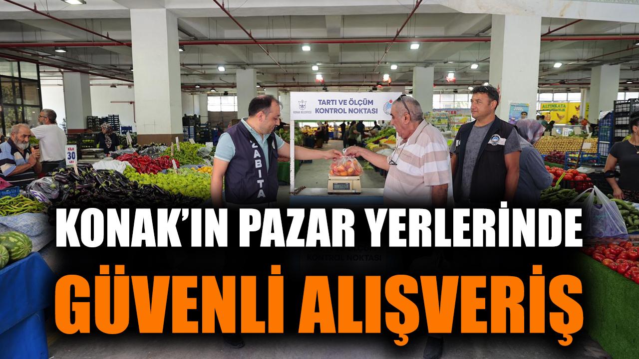 Konak’ın pazar yerlerinde güvenli alışveriş